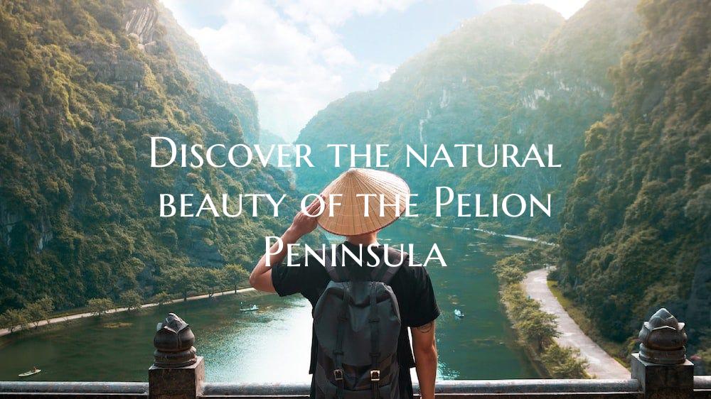 Discover the natural beauty of the Pelion Peninsul...